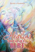ePUB Healing Through Your Hurt von Jessica Gordon