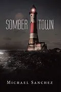 E-Book (epub) Somber Town von Michael Sanchez