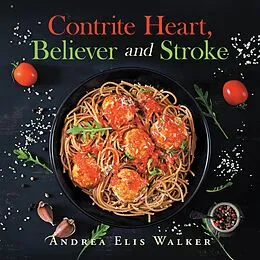 E-Book (epub) Contrite Heart, Believer and Stroke von Andrea Elis Walker