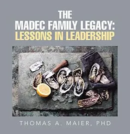 E-Book (epub) The Madec Family Legacy: Lessons in Leadership von Thomas A. Maier