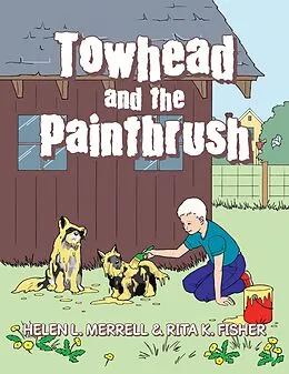 E-Book (epub) Towhead and the Paintbrush von Helen L. Merrell, Rita K. Fisher