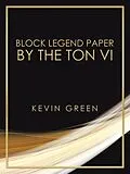 E-Book (epub) Block Legend Paper by the Ton Vi von Kevin Green