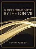 E-Book (epub) Block Legend Paper by the Ton Vii von Kevin Green