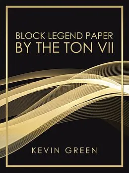 E-Book (epub) Block Legend Paper by the Ton Vii von Kevin Green