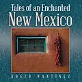 E-Book (epub) Tales of an Enchanted New Mexico von Roger Martínez