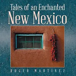 E-Book (epub) Tales of an Enchanted New Mexico von Roger Martínez