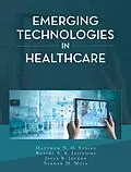 E-Book (epub) Emerging Technologies in Healthcare von Matthew N. O. Sadiku, Rotimi A. K. Jaiyesimi, Joyce B. Idehen