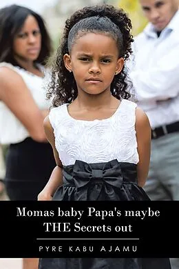 E-Book (epub) Momas Baby Papa's Maybe the Secrets Out von Pyre Kabu Ajamu
