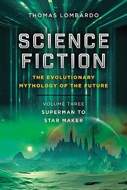 E-Book (epub) Science Fiction: the Evolutionary Mythology of the Future von Thomas Lombardo