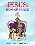 E-Book (epub) Jesus: King of Peace von Barbara Ann Mary Mack