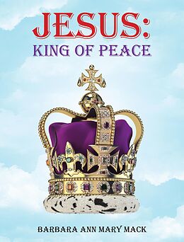 eBook (epub) Jesus: King of Peace de Barbara Ann Mary Mack