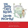 E-Book (epub) Walk Softly and Carry a Big Bat, Lincoln Mccarthy! von E. B. Fletcher