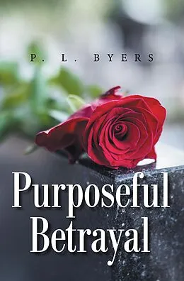 E-Book (epub) Purposeful Betrayal von P. L. Byers