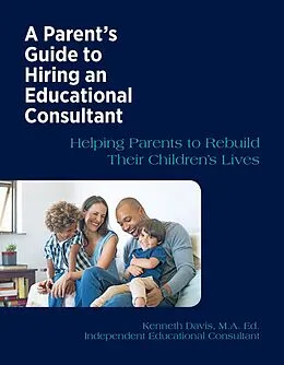 E-Book (epub) A Parent's Guide to Hiring an Educational Consultant von Kenneth Davis