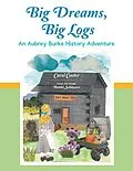 E-Book (epub) Big Dreams, Big Logs von Carol Castor