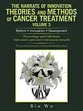E-Book (epub) The Narrate of Innovation Theories and Methods of Cancer Treatment Volume 3 von Bin Wu