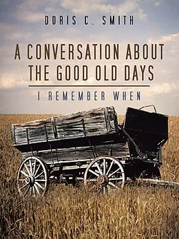 E-Book (epub) A Conversation About the Good Old Days von Doris C. Smith