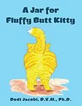 E-Book (epub) A Jar for Fluffy Butt Kitty von Dodi Jacobi D. V. M. Ph. D.