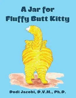 E-Book (epub) A Jar for Fluffy Butt Kitty von Dodi Jacobi D. V. M. Ph. D.
