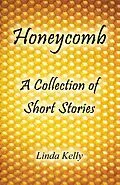 E-Book (epub) Honeycomb a Collection of Short Stories von Linda Kelly