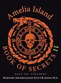 E-Book (epub) Amelia Island Book of Secrets II von Maritime Archaeologist Scott R. Jensen M. A.