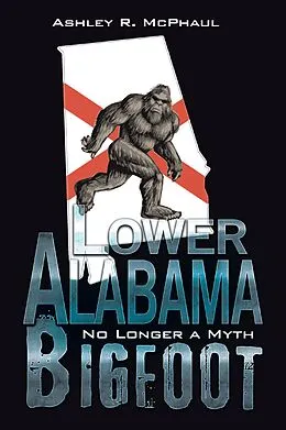 E-Book (epub) Lower Alabama Bigfoot von Ashley R. McPhaul