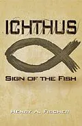 E-Book (epub) Ichthus von Henry A. Fischer