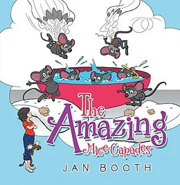E-Book (epub) The Amazing Mice Capades von Jan Booth