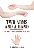 E-Book (epub) Two Arms and a Hand von David Monaghan