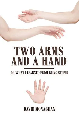 E-Book (epub) Two Arms and a Hand von David Monaghan