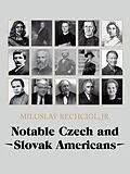 E-Book (epub) Notable Czech and Slovak Americans von Miloslav Rechcigl Jr.