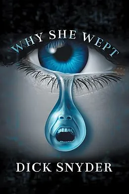 E-Book (epub) Why She Wept von Dick Snyder
