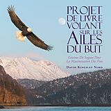 eBook (epub) Projet De Livre Volant Sur Les Ailes Du But de David Kingsley Nimo