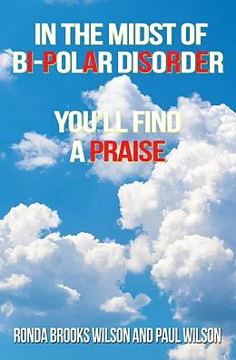 E-Book (epub) In the Midst of Bi-Polar Disorder von Ronda Brooks Wilson, Paul Wilson