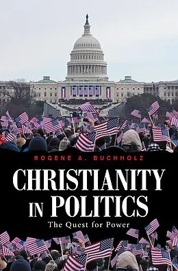 E-Book (epub) Christianity in Politics von Rogene A. Buchholz