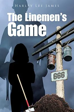 E-Book (epub) The Linemen's Game von Harley Lee James