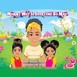 E-Book (epub) Mommy Why Is Everyone so Mad? von Monique Jackson