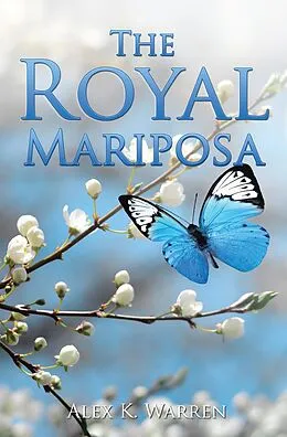 E-Book (epub) The Royal Mariposa von Alex K. Warren