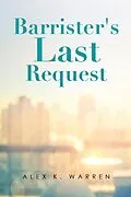 E-Book (epub) Barrister's Last Request von Alex K. Warren