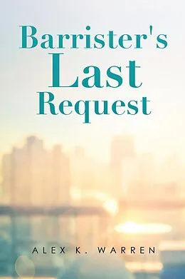 E-Book (epub) Barrister's Last Request von Alex K. Warren