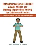 E-Book (epub) Intergenerational Tai Chi: an Anti-Ageism and Memory Improvement Activity for Children and Seniors von Maurice R. Olfus