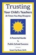 E-Book (epub) Trusting Your Child's Teachers: at Times You May Disagree von Susan Fay Ryan Ed. D.