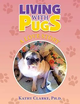 E-Book (epub) Living with Pugs von Kathy Clarke Ph. D.