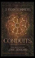E-Book (epub) Conduits: the Ballad of Jinx Jenkins von J. Ryan Sommers