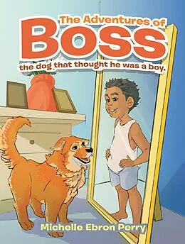 E-Book (epub) The Adventures of Boss von Michelle Ebron Perry