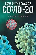 E-Book (epub) Love in the Days of Covid-20 von Todd Daley