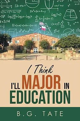 E-Book (epub) I Think I'll Major in Education von B. G. Tate