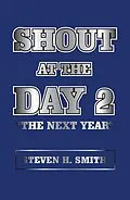 E-Book (epub) Shout at the Day 2 von Steven H. Smith