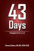 E-Book (epub) 43 Days von Thomas Calhoun MD FACN FACS