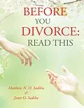 E-Book (epub) Before You Divorce: Read This von Matthew N. O. Sadiku, Janet O. Sadiku
